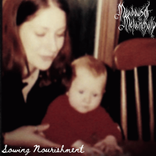 Meadows Of Melancholy : Sowing Nourishment